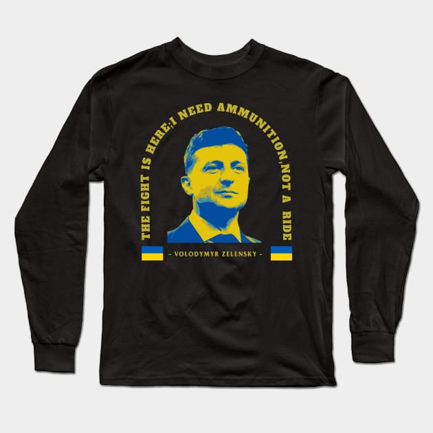 Zelensky  quotes says Long Sleeve T-Shirt by HANASUISI